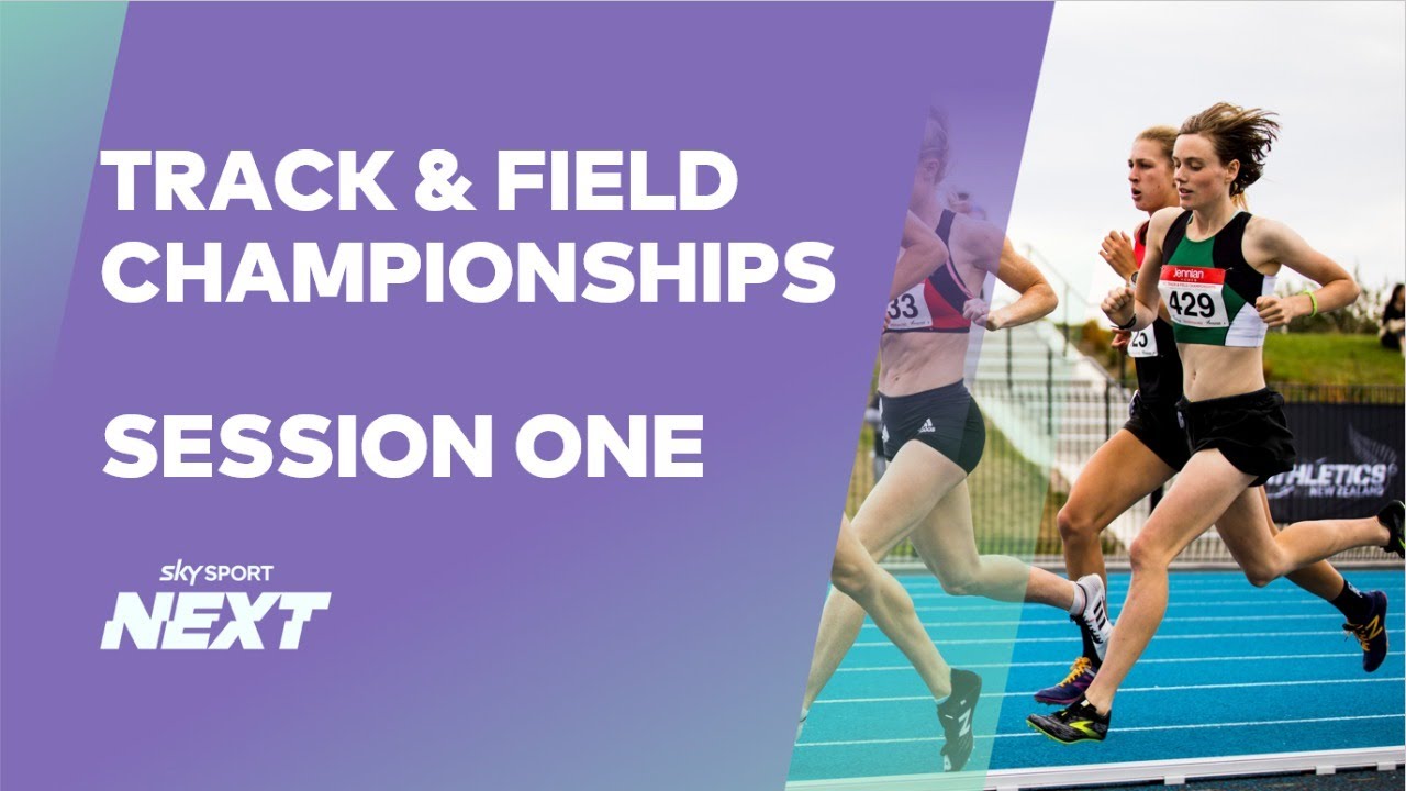 Session One: New Zealand Track & Field Championships 2021