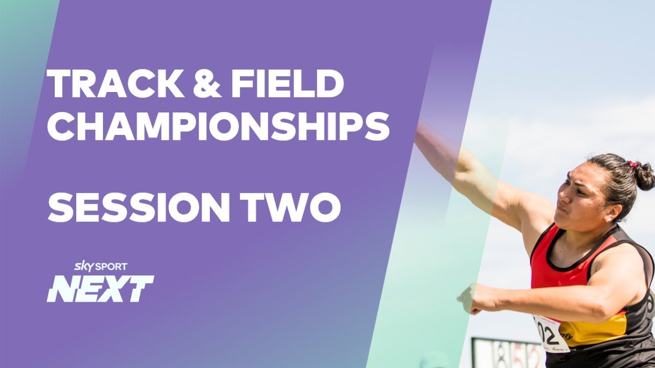 Session Two: New Zealand Track & Field Championships 2021